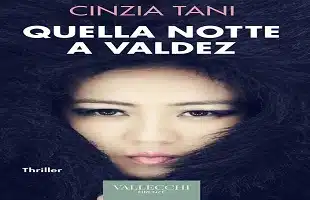 ââQuella notte <BR> a Valdez'' <br> di Cinzia Tani 