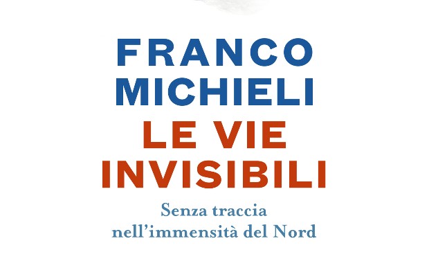 Le vie invisibili <BR> di Franco Michieli 