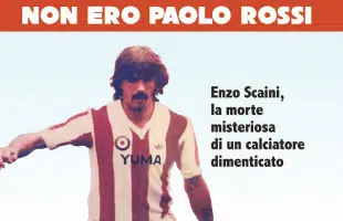 LA MORTE DIMENTICATA <br> DEL CALCIATORE SCAINI