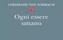'Ogni essere umano' <br> di Ferdinand von Schirach