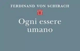 'Ogni essere umano' <br> di Ferdinand von Schirach