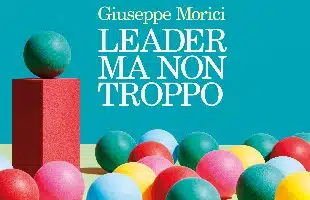 Leader ma non troppo: <br> Morici insegna come <br> guidare un'azienda 