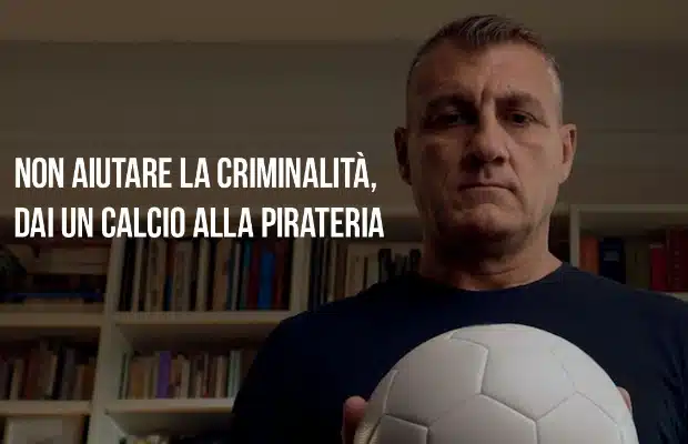 GOVERNO, AGCOM E VIERI <br> UN CALCIO ALLA PIRATERIA
