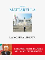 Mattarella racconta la nostra libertÃ 
