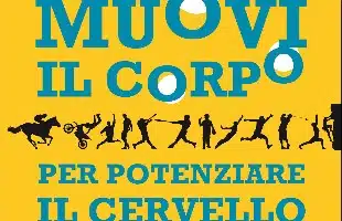 Muovi il corpo <br> potenzia il cervello 