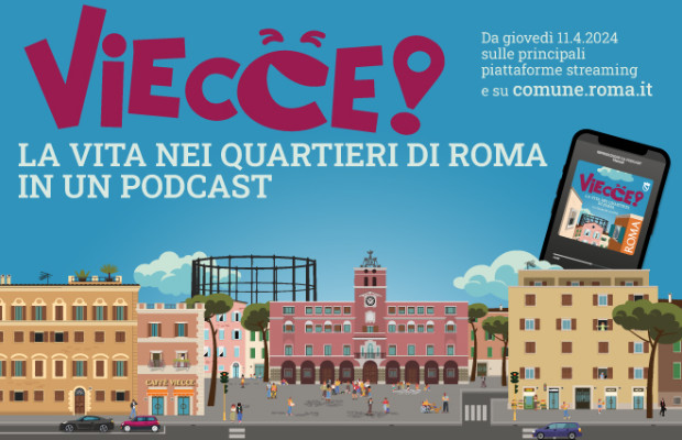 DAL COMUNE DI ROMA <BR> PODCAST SU QUARTIERI