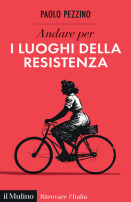Viaggio nei luoghi <br> della Resistenza