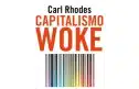 Carl Rhodes spiega il Capitalismo 'woke'
