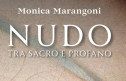 âNudo. Tra sacro <br> e profanoââ <br> di Monica Marangoni   